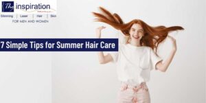 ‘7 Simple Tips for Summer Hair Care’
