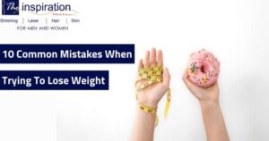 ’10 Common Mistakes When Trying to Lose Weight’